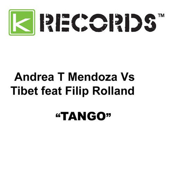 Andrea T Mendoza vs Tibet - feat. Filip Rolland - Tango